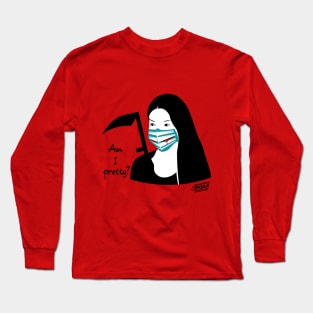 Am I Pretty? Long Sleeve T-Shirt